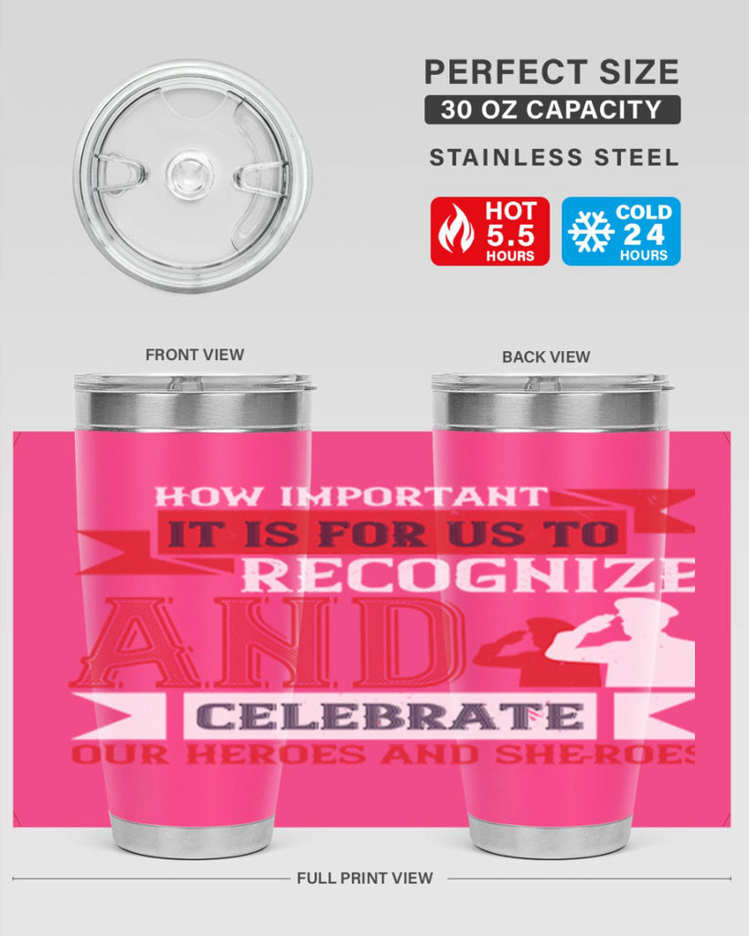 how important it is for us to recognize and celebrate our heroes and sheroes 60#- Veterns Day- Tumbler