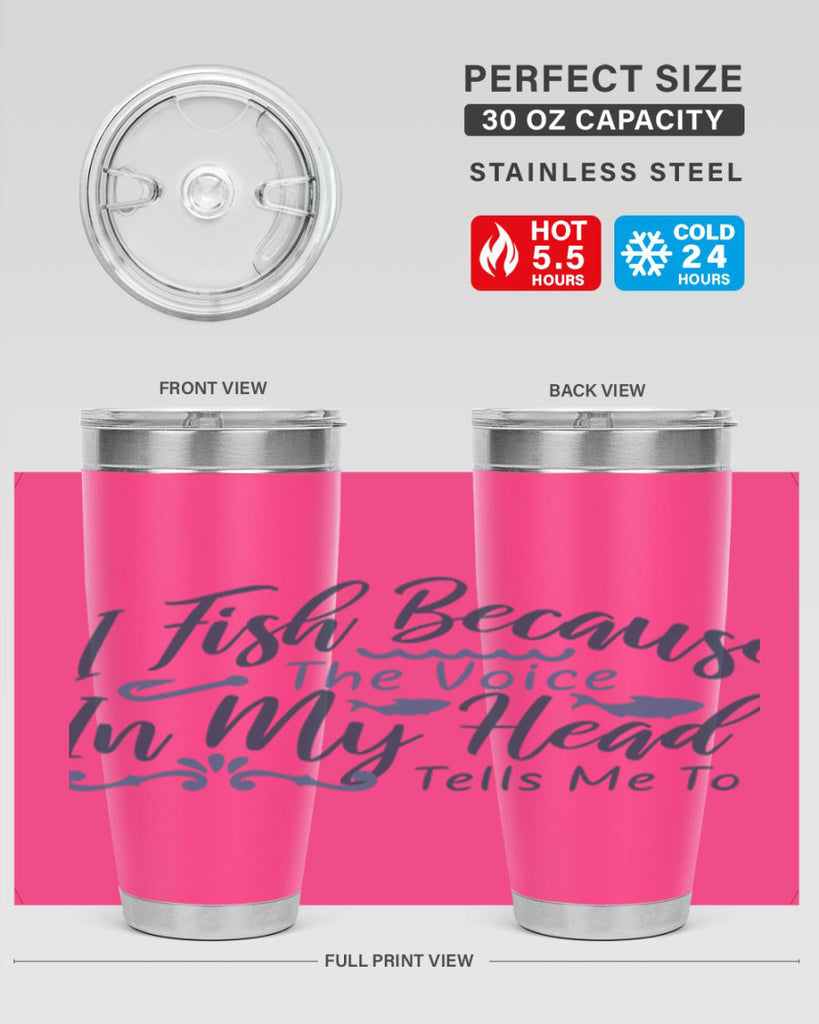 i fish because the voice in my head 114#- fishing- Tumbler