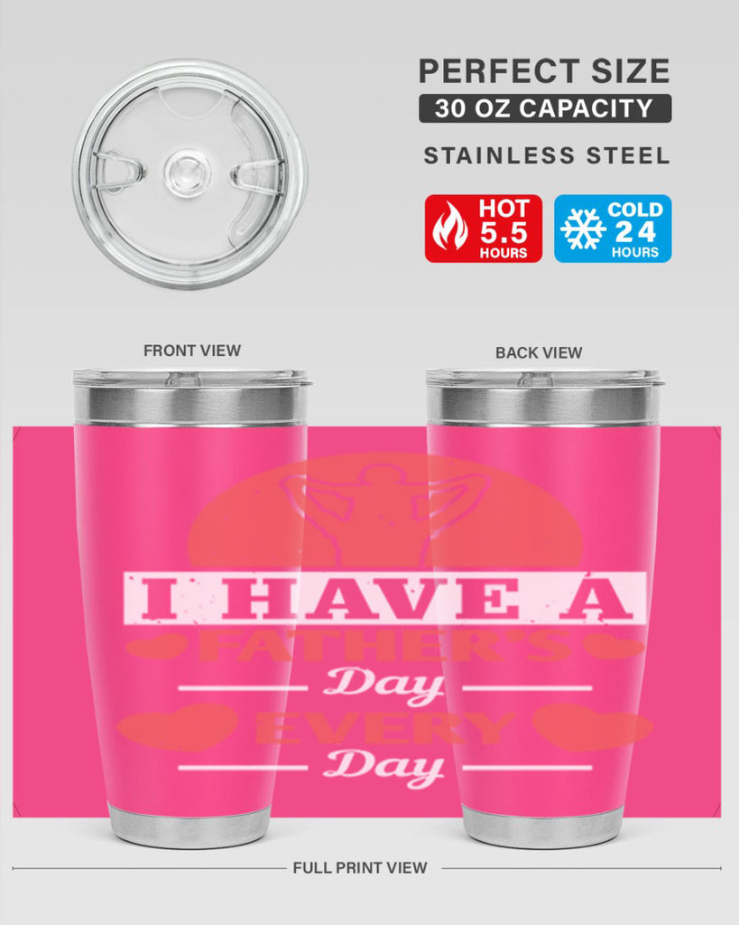 i have a fathers day every day 248#- fathers day- Tumbler