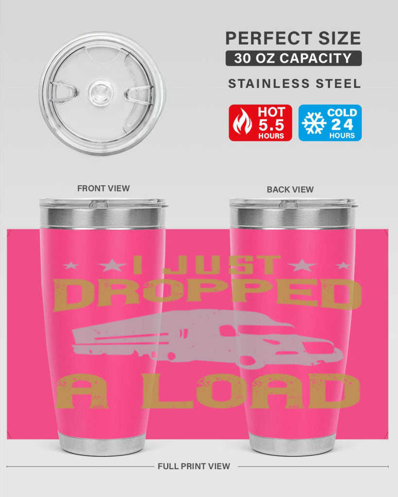 i just dropped a load Style 43#- truck driver- tumbler