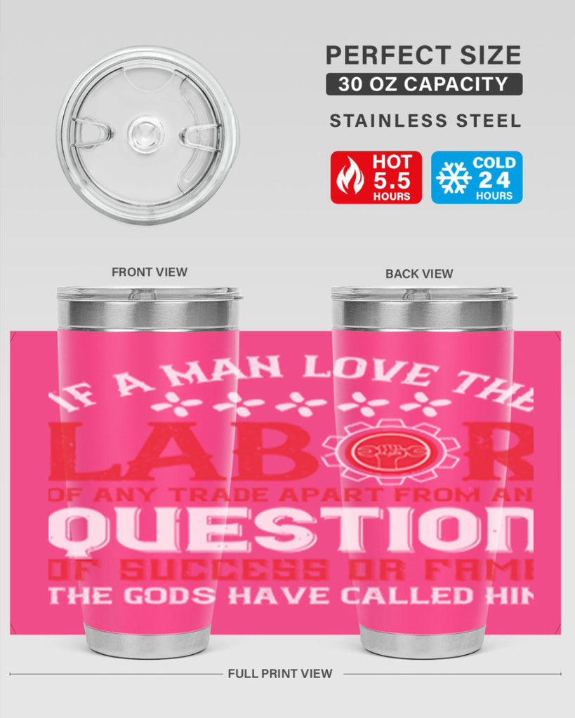 if a man love the labor of any trade apart from any question of success 36#- labor day- Tumbler