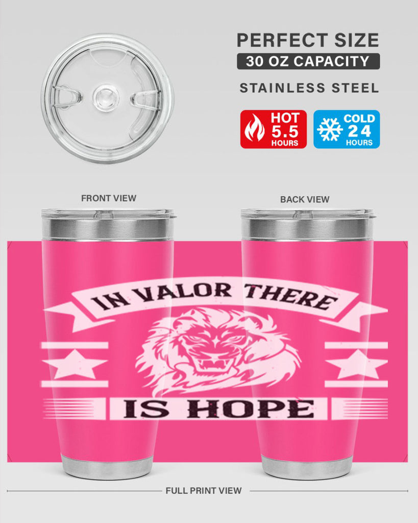 in valor there is hope 56#- Veterns Day- Tumbler