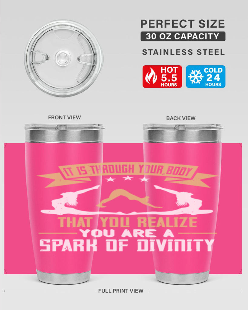 it is through your body that you realize you are a spark of divinity 82#- yoga- Tumbler