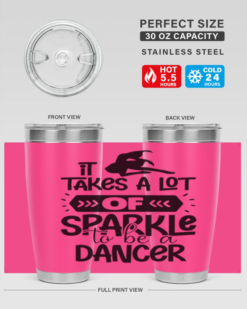 it takes a lot of sparkle to be a dancer 52#- ballet- Tumbler