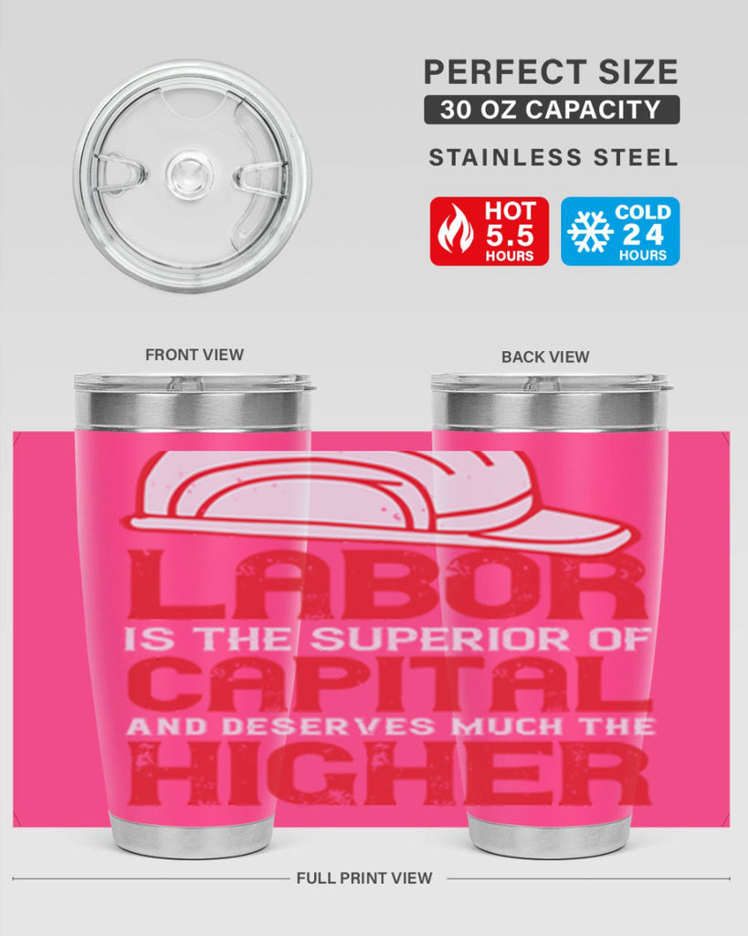 labor is the superior of capital and deserves much the higher consideration 27#- labor day- Tumbler
