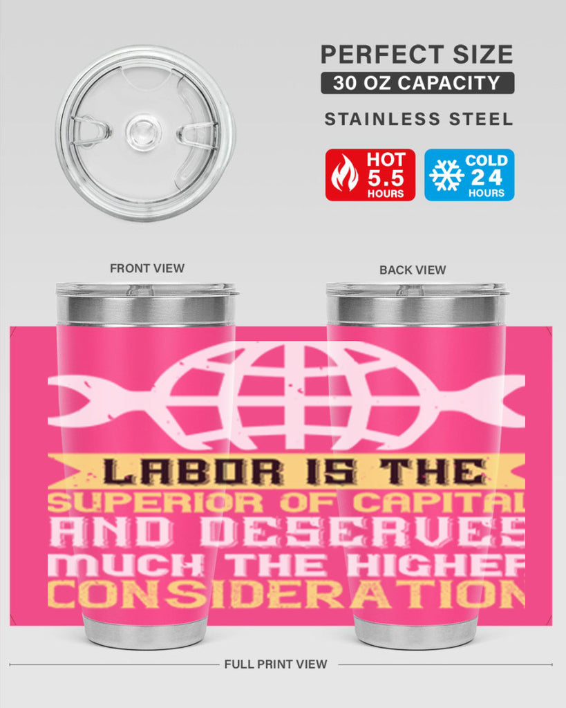 labor is the superior of capital and deserves much the higher consideration 28#- labor day- Tumbler