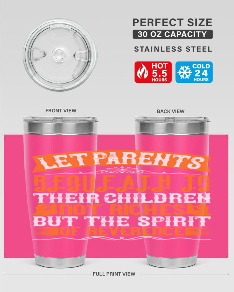 let parents bequeath to their children not riches but the spirit of reverence 43#- Parents Day- Tumbler