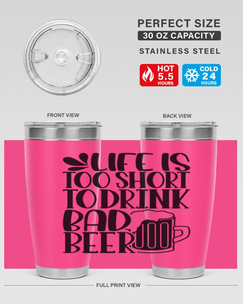 life is too short to drink 26#- beer- Tumbler