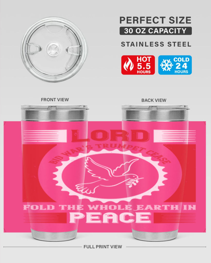 lord bid war’s trumpet cease fold the whole earth in peace 48#- Veterns Day- Tumbler
