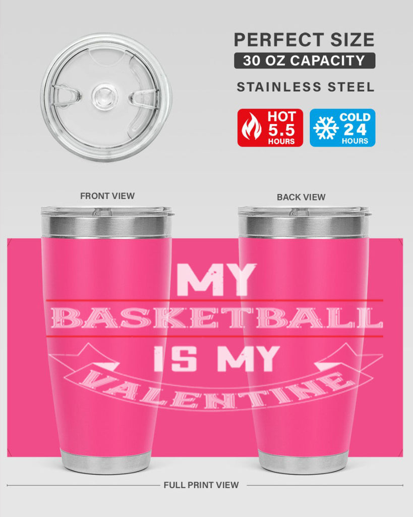 my basketball is my valentine 39#- valentines day- Tumbler
