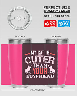 my cat is cuter than your boyfriend Style 71#- cat- Tumbler