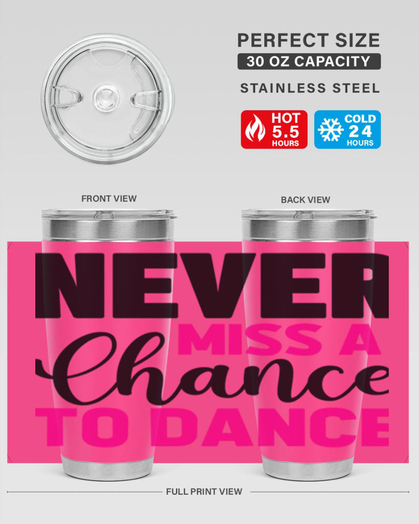 never miss a chance to dance 63#- ballet- Tumbler