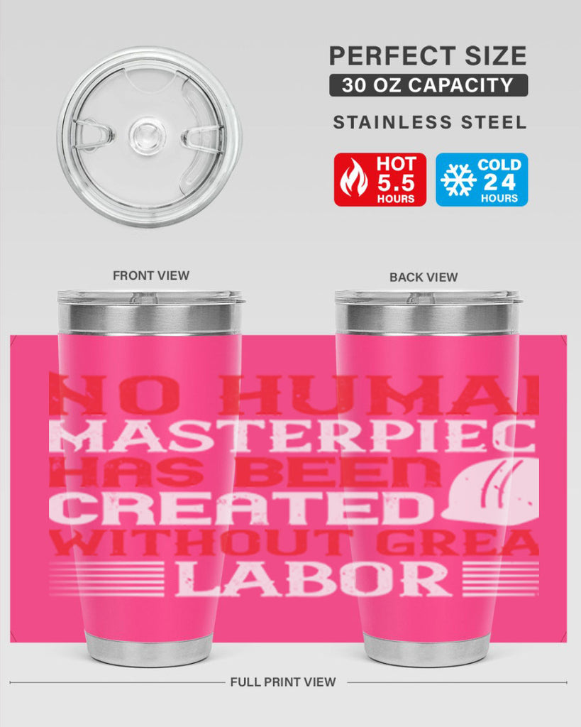 no human masterpiece has been created without great labor 24#- labor day- Tumbler