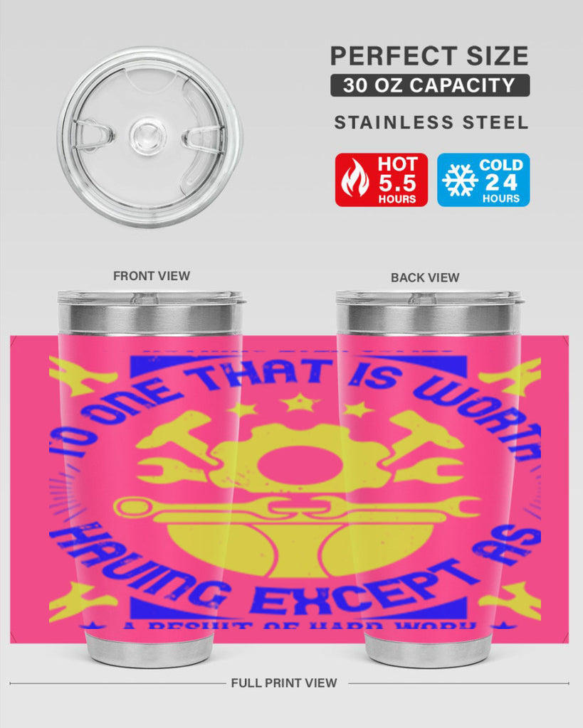 nothing ever comes to one that is worth having except as a result of hard work 3#- labor day- Tumbler