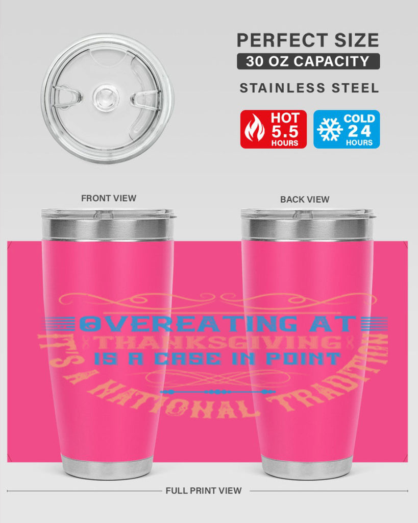overeating at thanksgiving is a case in point it’s a national tradition 18#- thanksgiving- Tumbler