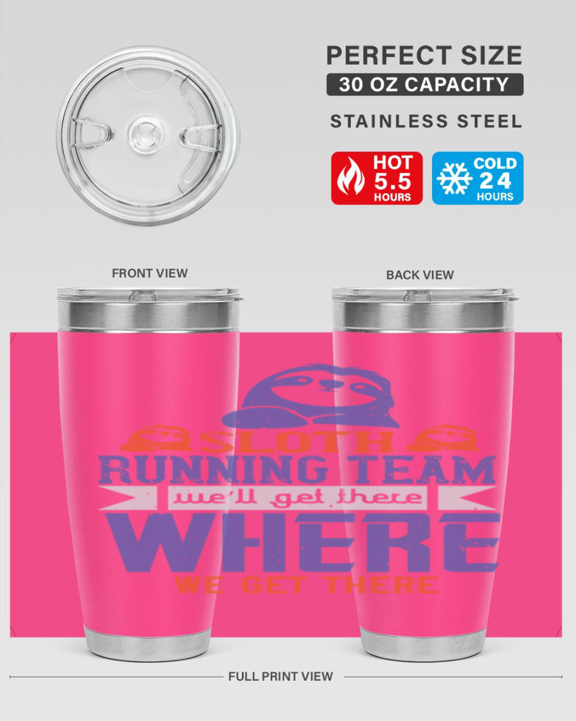 sloth running team we’ll get there where we get there 16#- running- Tumbler