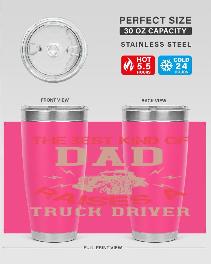 the best kind of dad raises a truck driver Style 21#- truck driver- tumbler