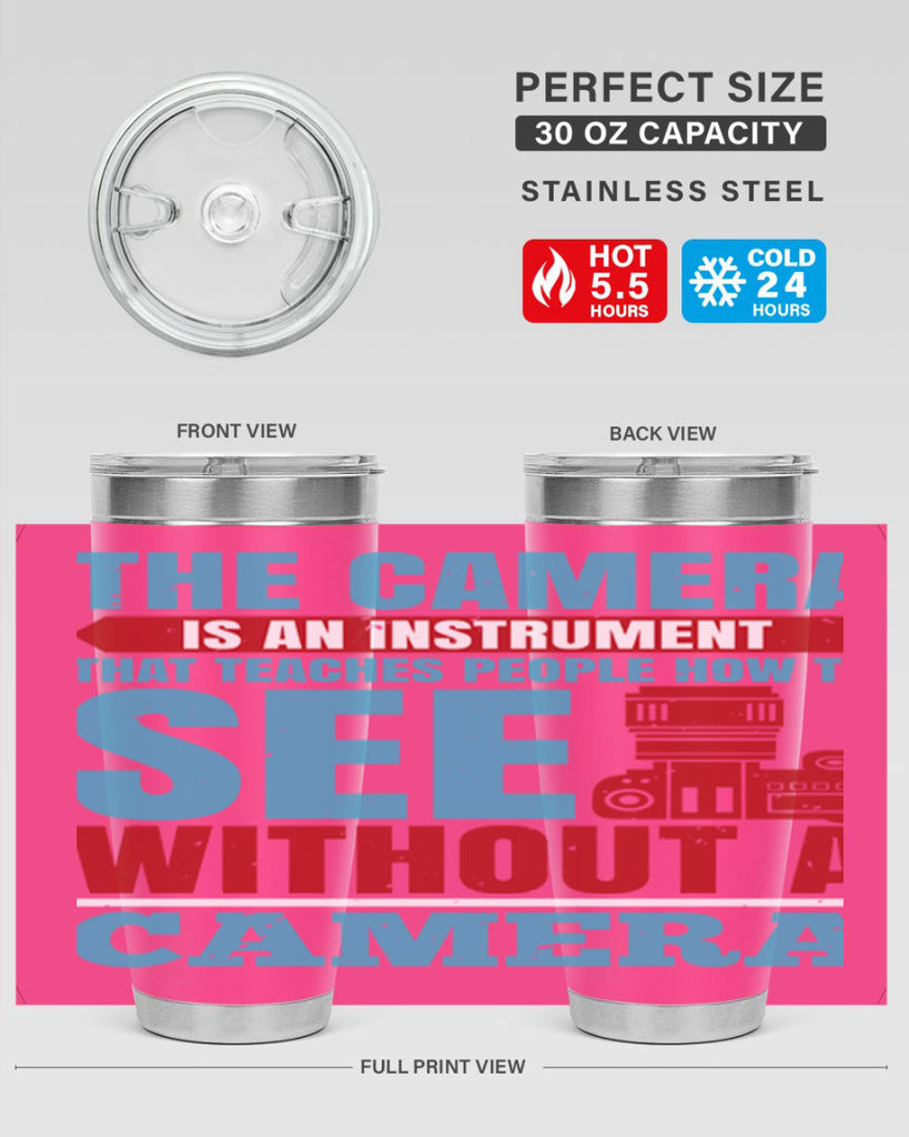 the camera is an instrument 13#- photography- Tumbler