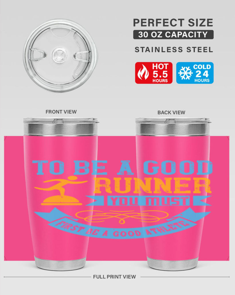 to be a good runner you must first be a good athlete 7#- running- Tumbler