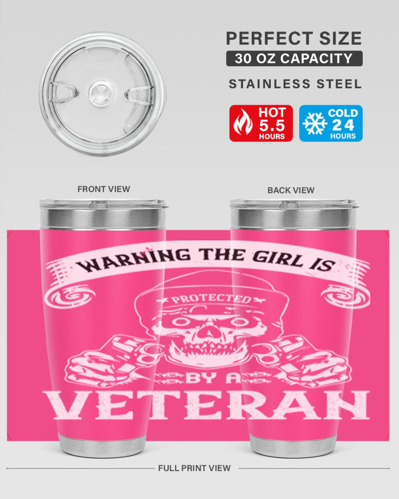 warning the girl is protected by a veteran 8#- Veterns Day- Tumbler