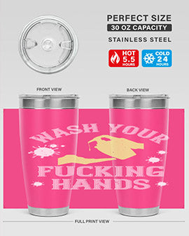 wash your fucking hands Style 16#- corona virus- Tumbler
