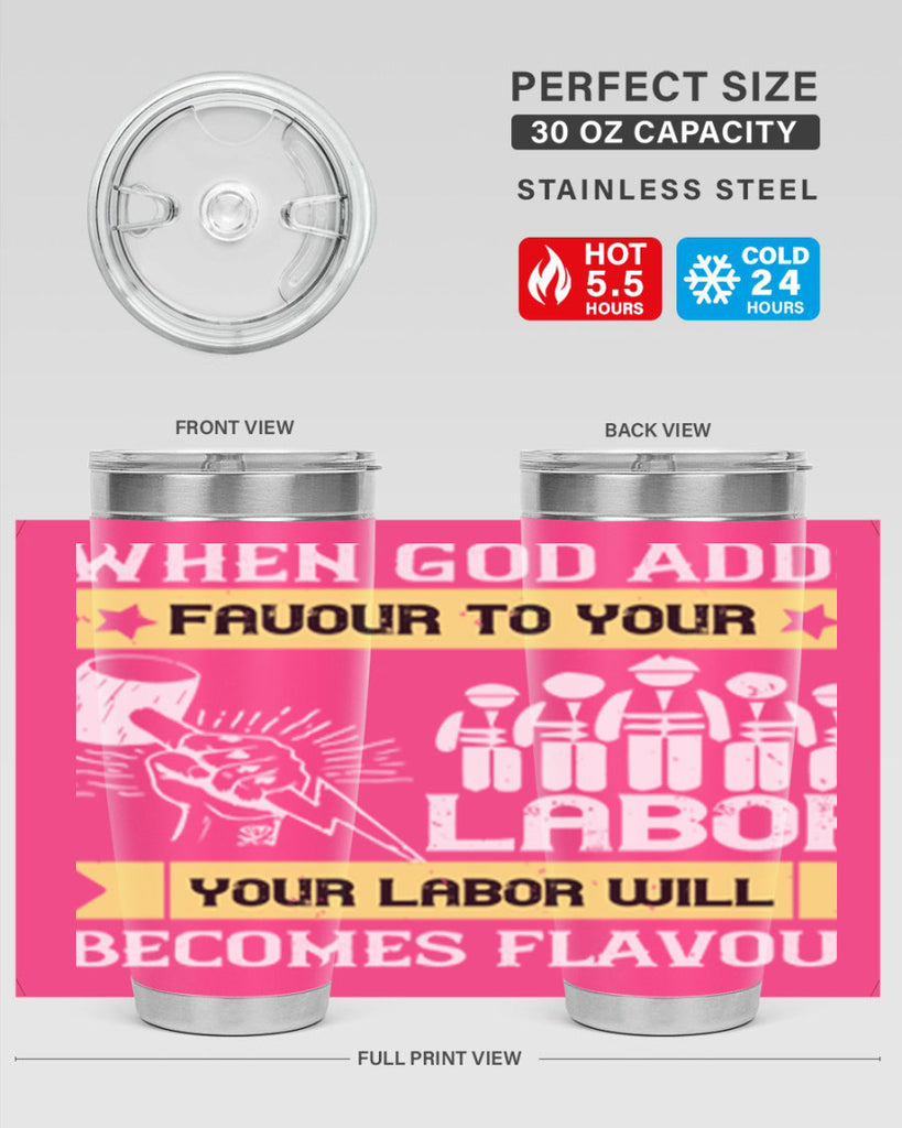 when god adds favour to your labor your labor will becomes flavour 11#- labor day- Tumbler