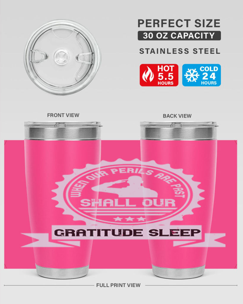 when our perils are past shall our gratitude sleep 4#- Veterns Day- Tumbler