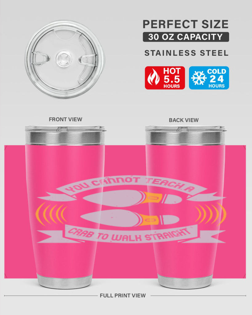 you cannot teach a crab to walk straight 3#- walking- Tumbler