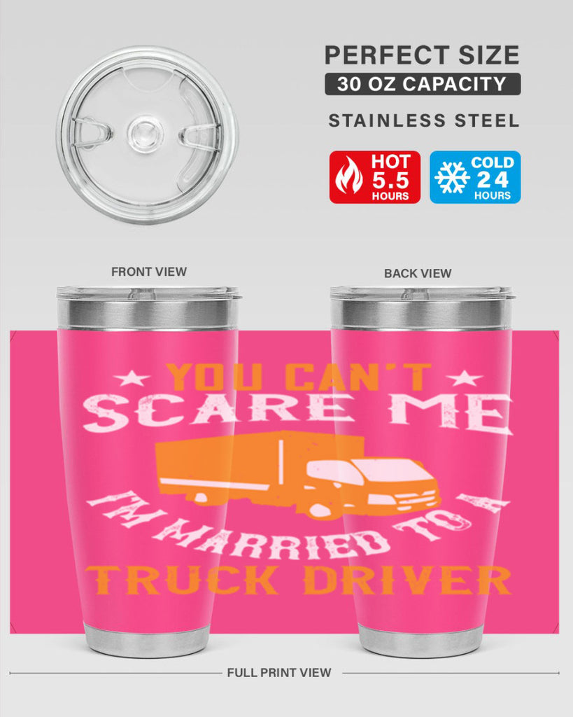 you cant scare me im married to a truck driver Style 7#- truck driver- tumbler