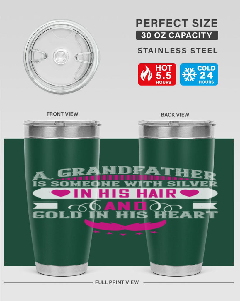 A grandfather is someone with silver in his hair and gold in his heart 102#- grandpa - papa- Tumbler