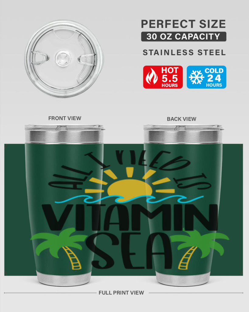 All I Need Is Vitamin Sea Style 56#- summer- Tumbler