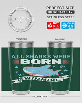 All sharks were born swimming Style 98#- shark  fish- Tumbler