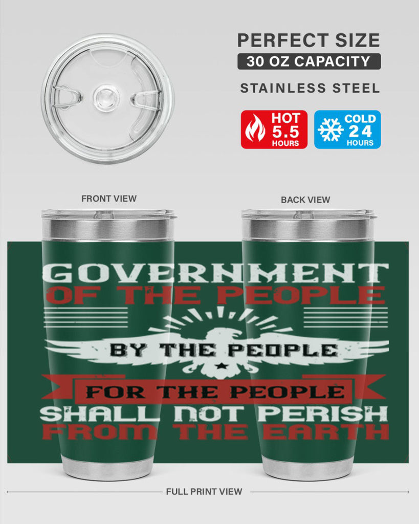 Government of the people by the people for the people shall not perish from the earth Style 96#- Fourt Of July- Tumbler