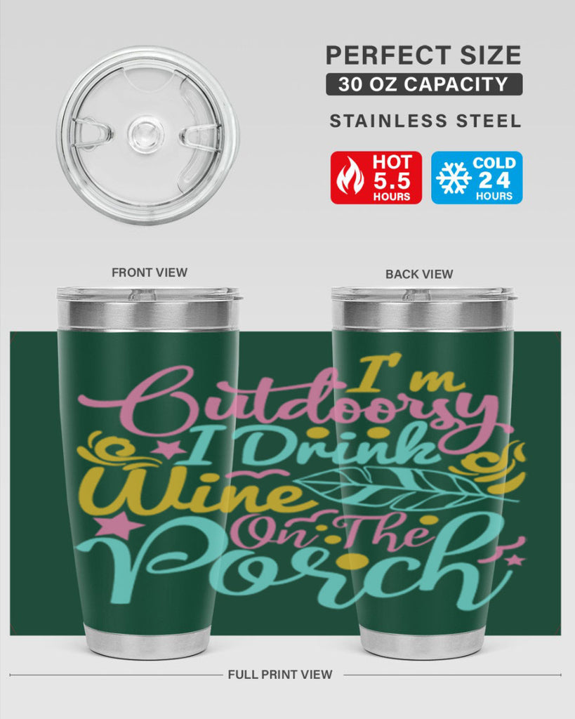 IM OUTDOORSY I DRINK WINE ON THE PORCH Style 61#- summer- Tumbler