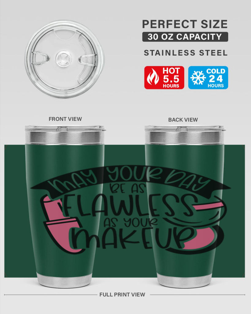 May Your Day Be As Flawless As Your Makeup Style 38#- make up- Tumbler