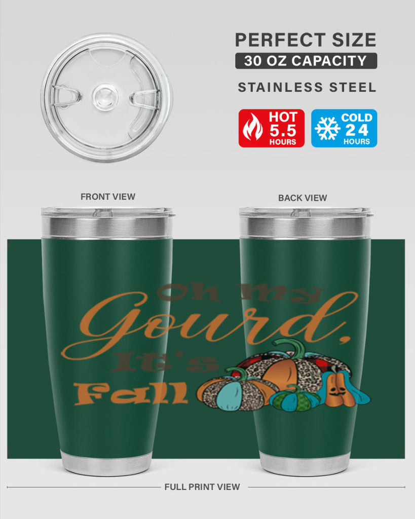 Oh My Gourd It s Fall 458#- fall- Tumbler
