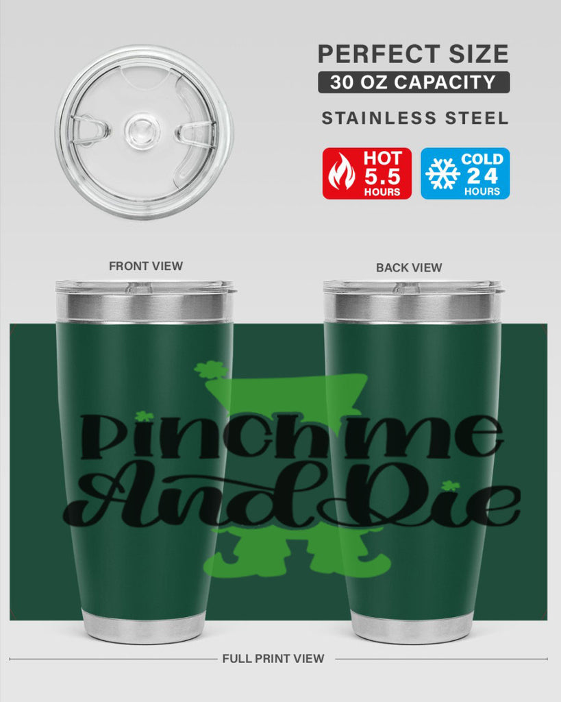 Pinch Me And Die Style 38#- St Patricks Day- Tumbler