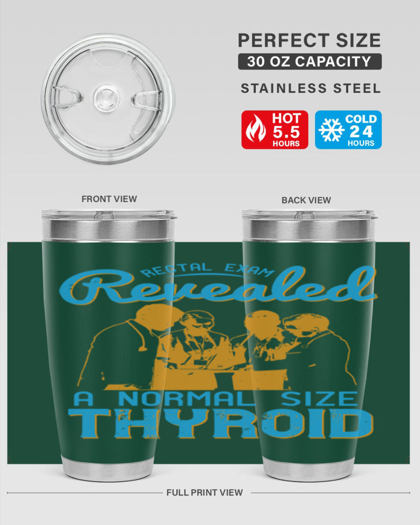 Rectal exam revealed a normal size thyroid Style 26#- medical- tumbler