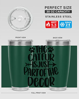 The Cat fur Is Just Part of Style 106#- cat- Tumbler
