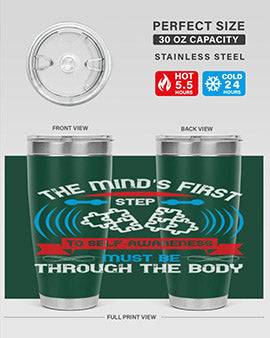 The minds first step to selfawareness must be through the body Style 19#- self awareness- Tumbler