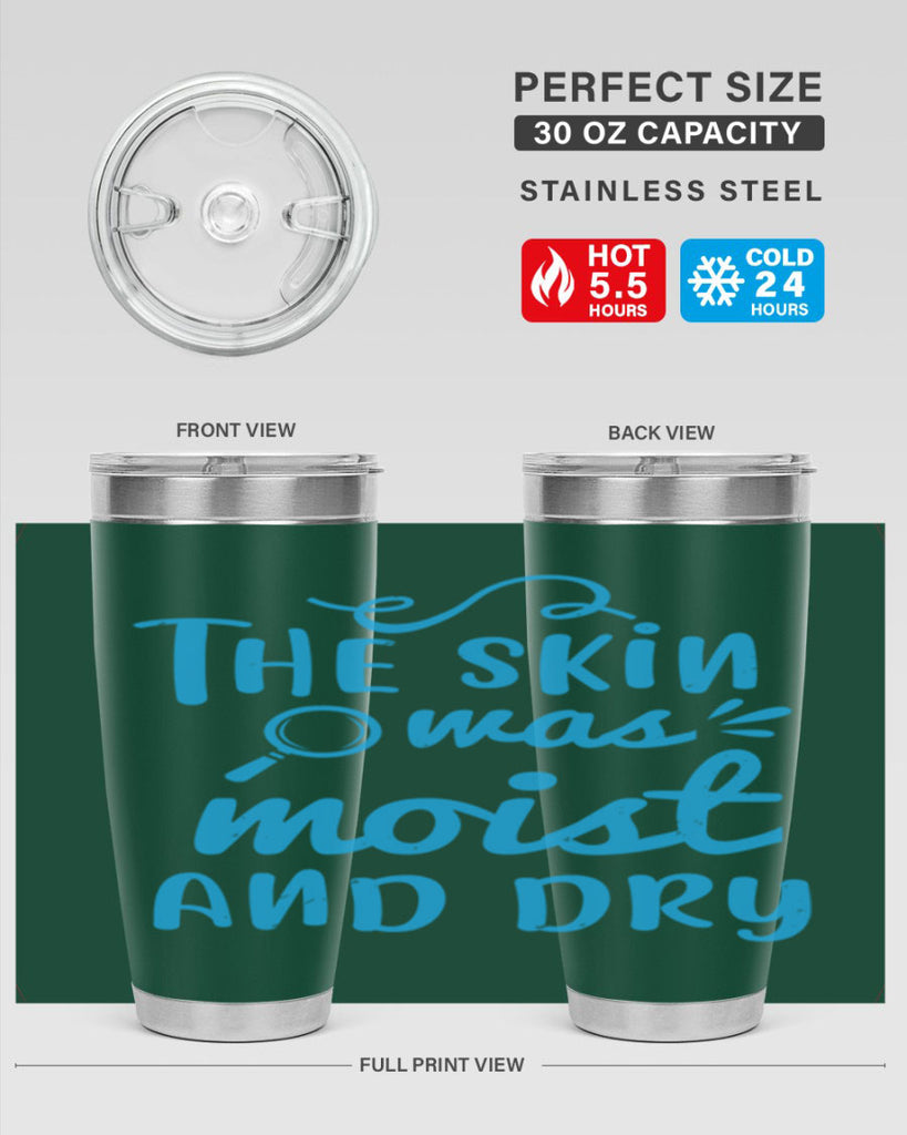 The skin was moist and dry Style 15#- medical- tumbler