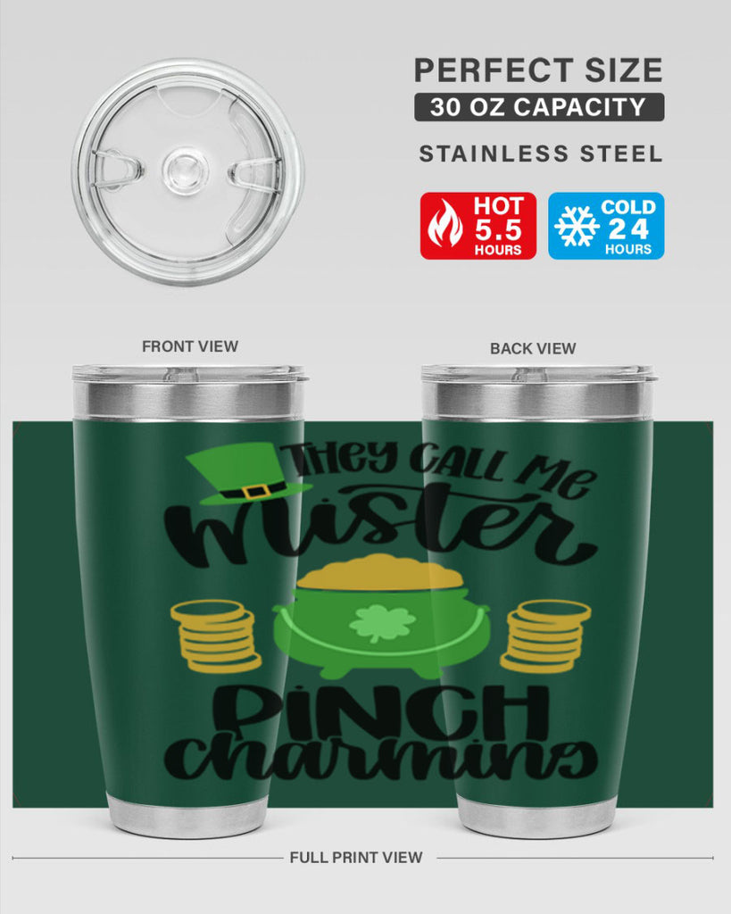They Call Me Mister Pinch Charming Style 25#- St Patricks Day- Tumbler