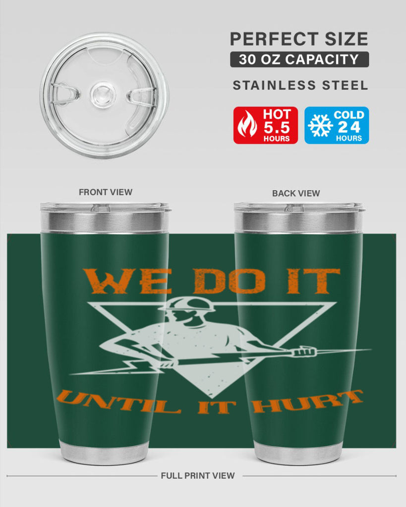 We do it untill it hurt Style 3#- electrician- tumbler