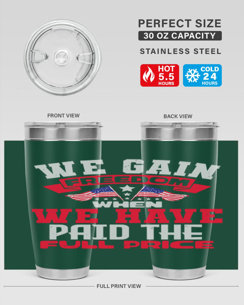 We gain freedom when we have Style 53#- Fourt Of July- Tumbler