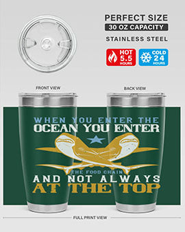 When you enter the ocean you enter the food chain and not always at the top Style 2#- shark  fish- Tumbler