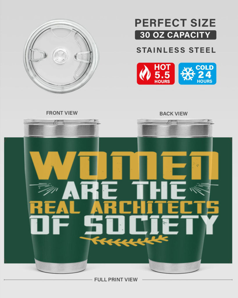 Women are the real architects of society Style 9#- womens day- Tumbler
