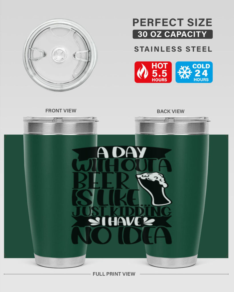 a day without a beer is like 51#- beer- Tumbler