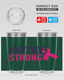 brave strong Style 15#- breast cancer- Tumbler