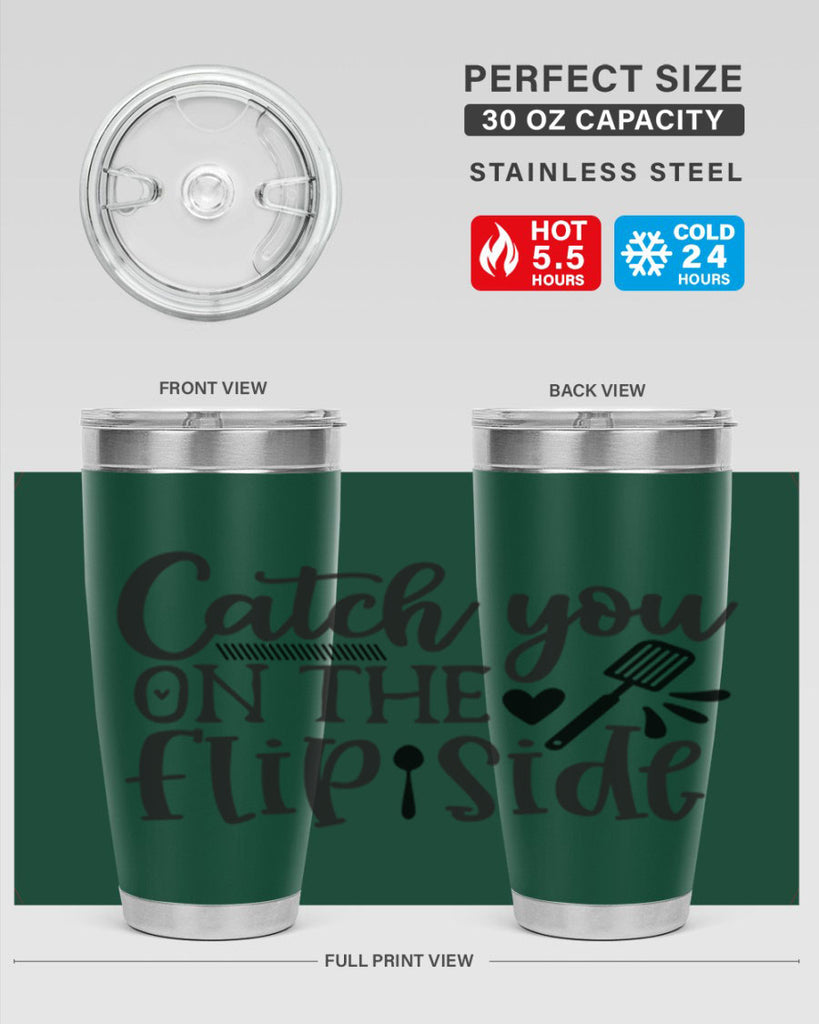 catch you on the flip side 115#- kitchen- Tumbler