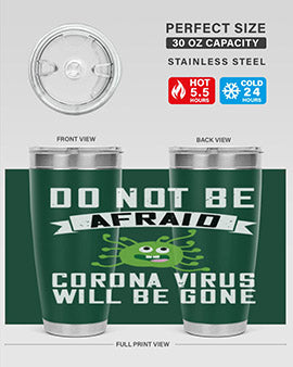 do not be afraid corona virus will be gone Style 56#- corona virus- Tumbler